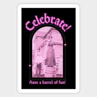 Celebrate and Have a Barrel of Fun Magnet